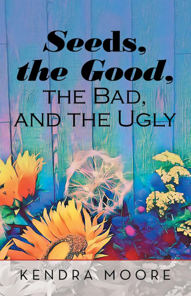 Seeds the Good the Bad and the Ugly