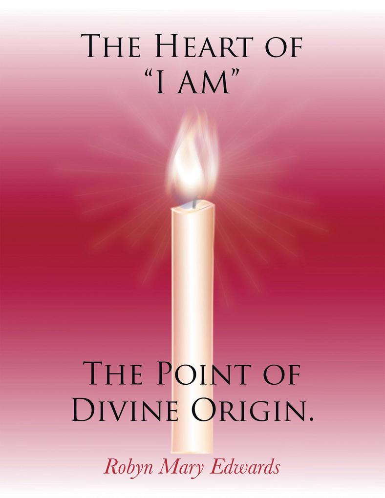 The Heart of I AM the Point of Divine Origin.
