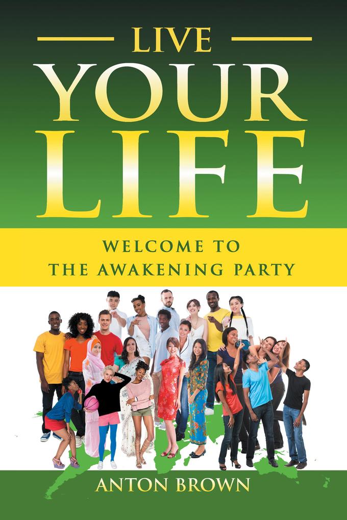 Live Your Life - Welcome to the Awakening Party