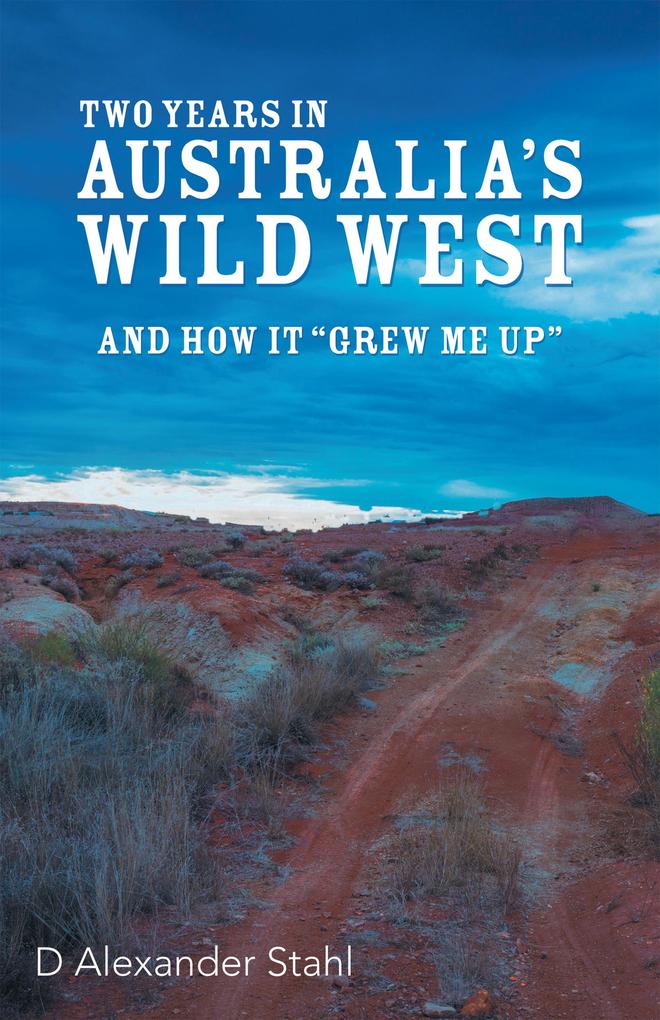 Two Years in Australia‘s Wild West