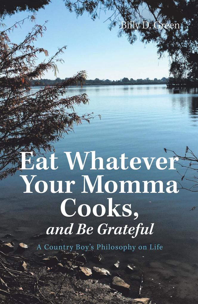 Eat Whatever Your Momma Cooks and Be Grateful