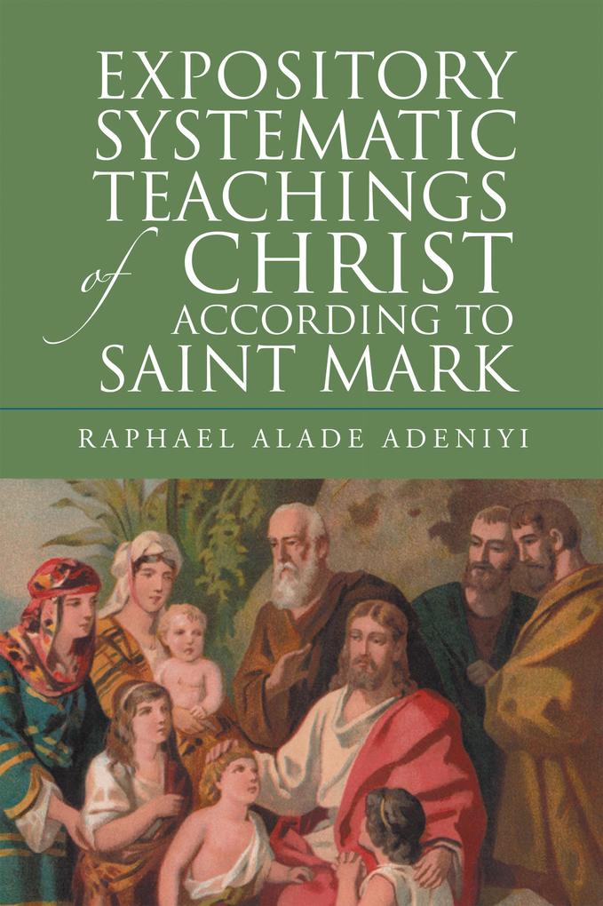 Expository Systematic Teachings of Christ According to Saint Mark