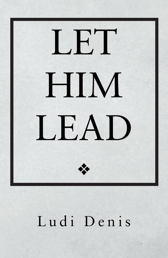 Let Him Lead