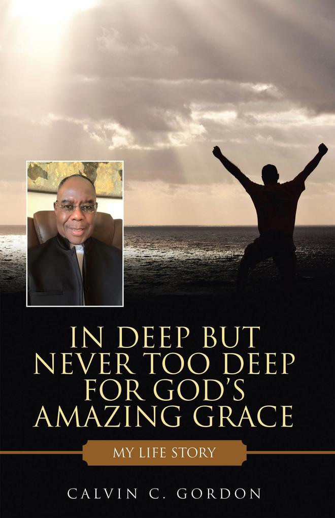 In Deep but Never Too Deep for God‘s Amazing Grace