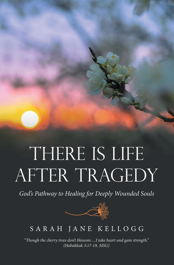 There Is Life After Tragedy