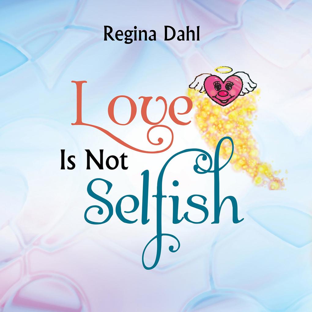 Love Is Not Selfish
