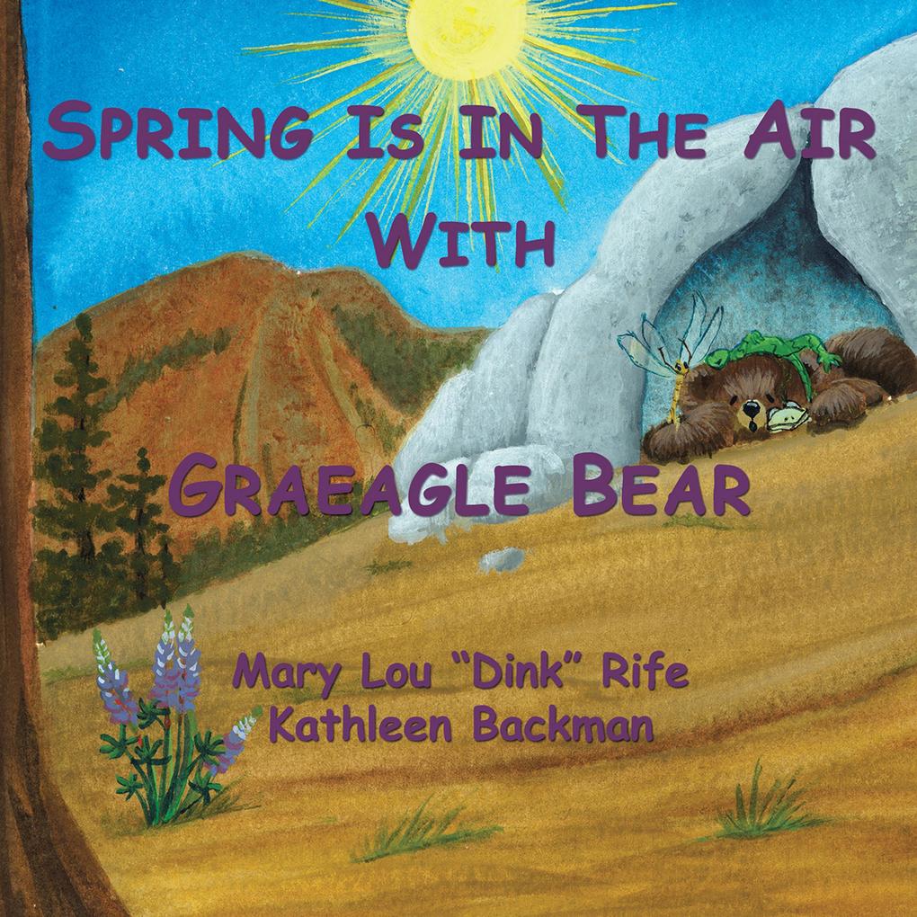 Spring Is In the Air With Graeagle Bear