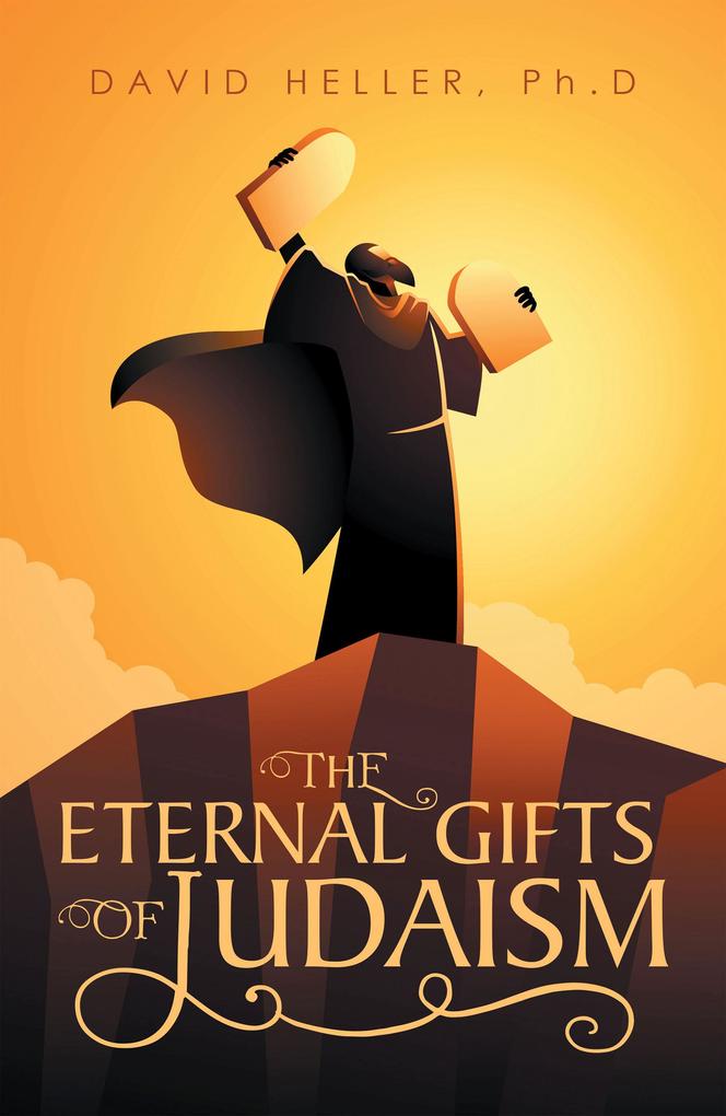The Eternal Gifts of Judaism
