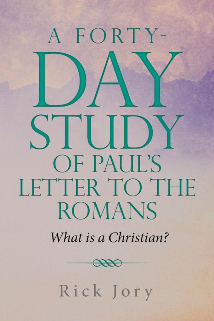 A Forty-Day Study of Paul‘s Letter to the Romans
