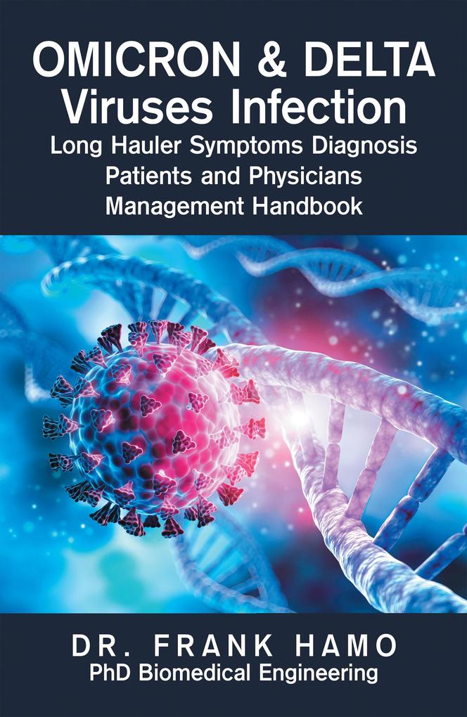 Omicron & Delta Viruses Infection Long Hauler Symptoms Diagnosis Patients and Physicians Management Handbook