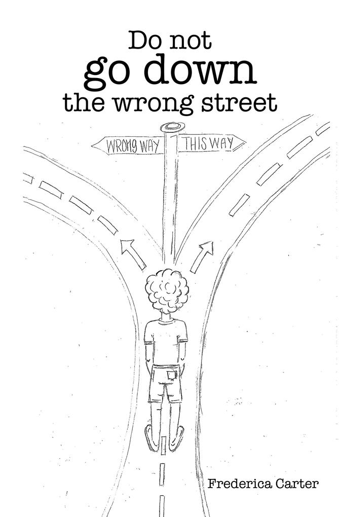 Do Not Go Down the Wrong Street