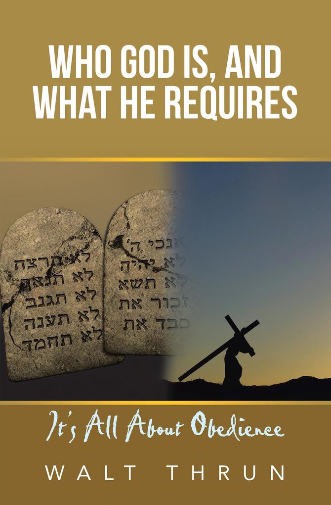 Who God Is and What He Requires