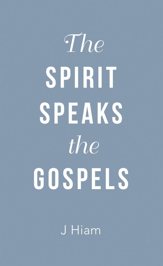The Spirit Speaks the Gospels