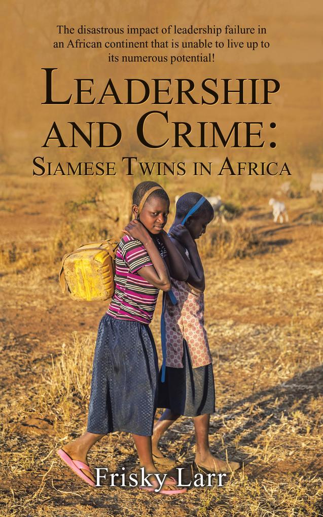 Leadership and Crime: Siamese Twins in Africa