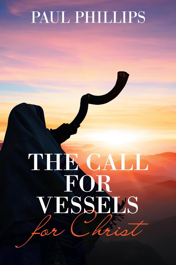 The Call for Vessels for Christ