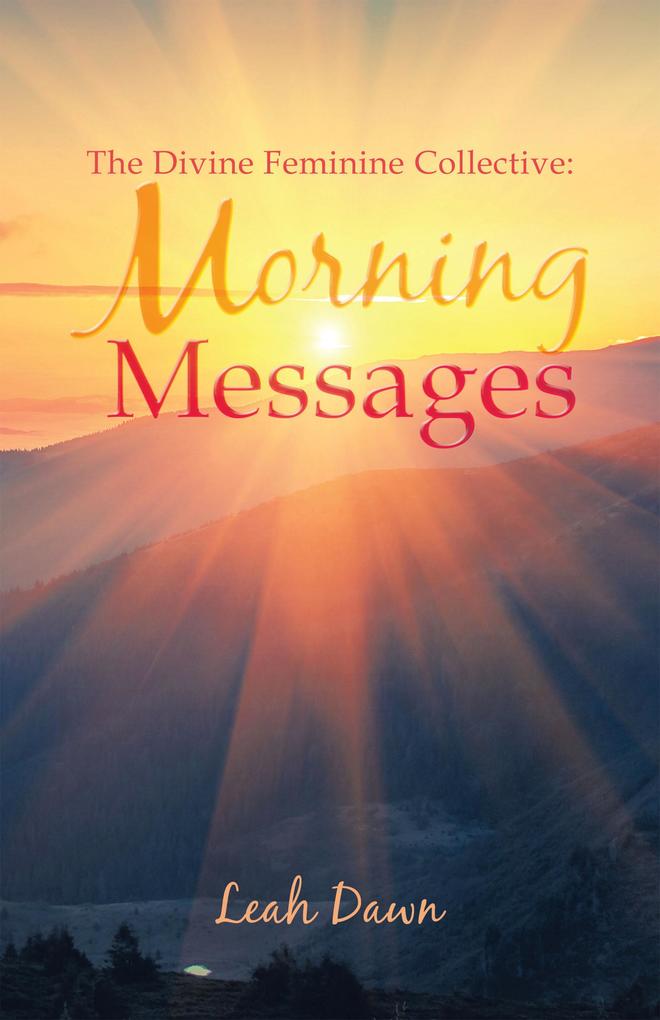 The Divine Feminine Collective: Morning Messages