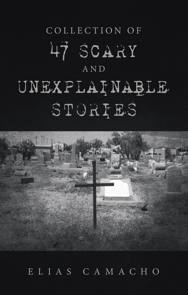 Collection of 47 Scary and Unexplainable Stories