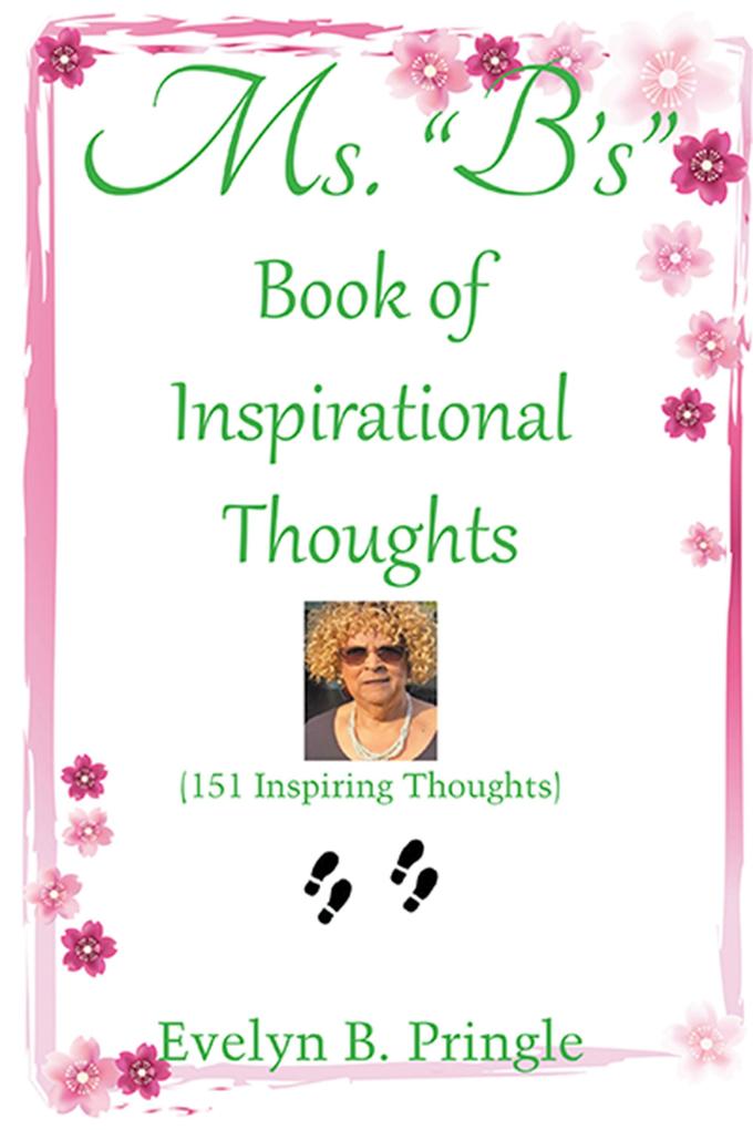 Ms. B‘S Book of Inspirational Thoughts