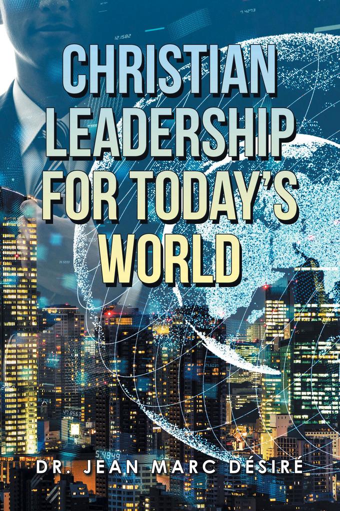 Christian Leadership for Today‘s World