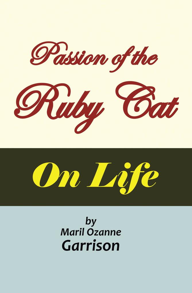 The Passion of the Ruby Cat ‘On Life‘