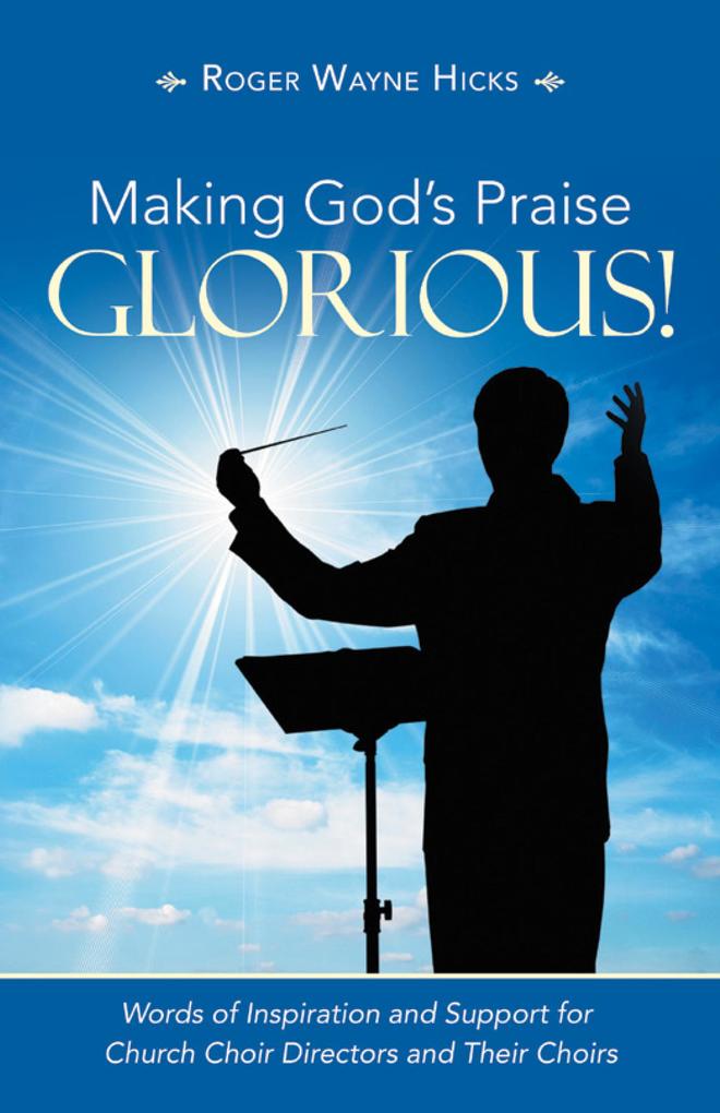 Making God‘s Praise Glorious!