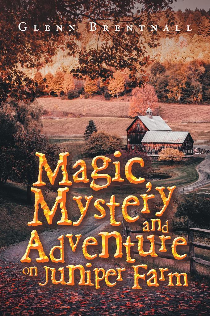 Magic Mystery and Adventure on Juniper Farm