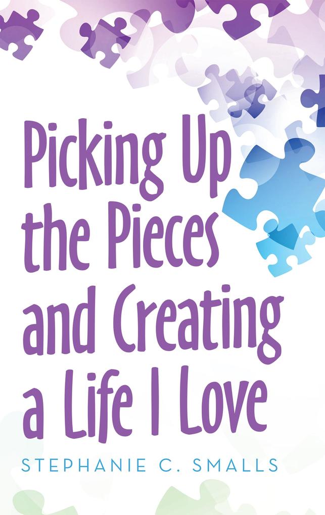 Picking up the Pieces and Creating a Life 