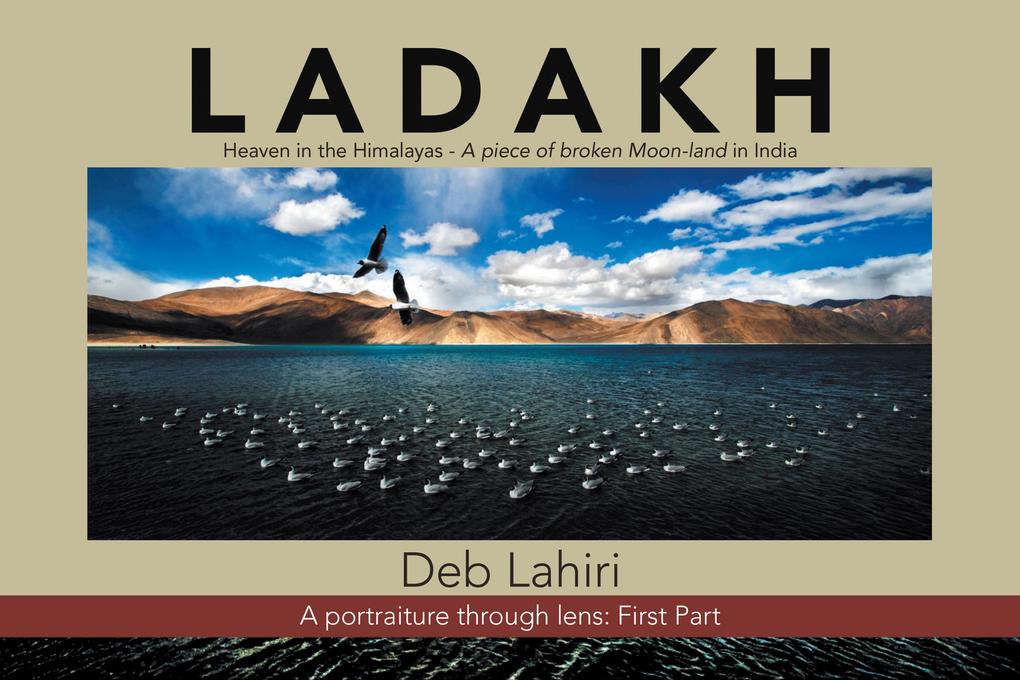 L a D a K H Heaven in the Himalayas - a Piece of Broken Moon-Land in India
