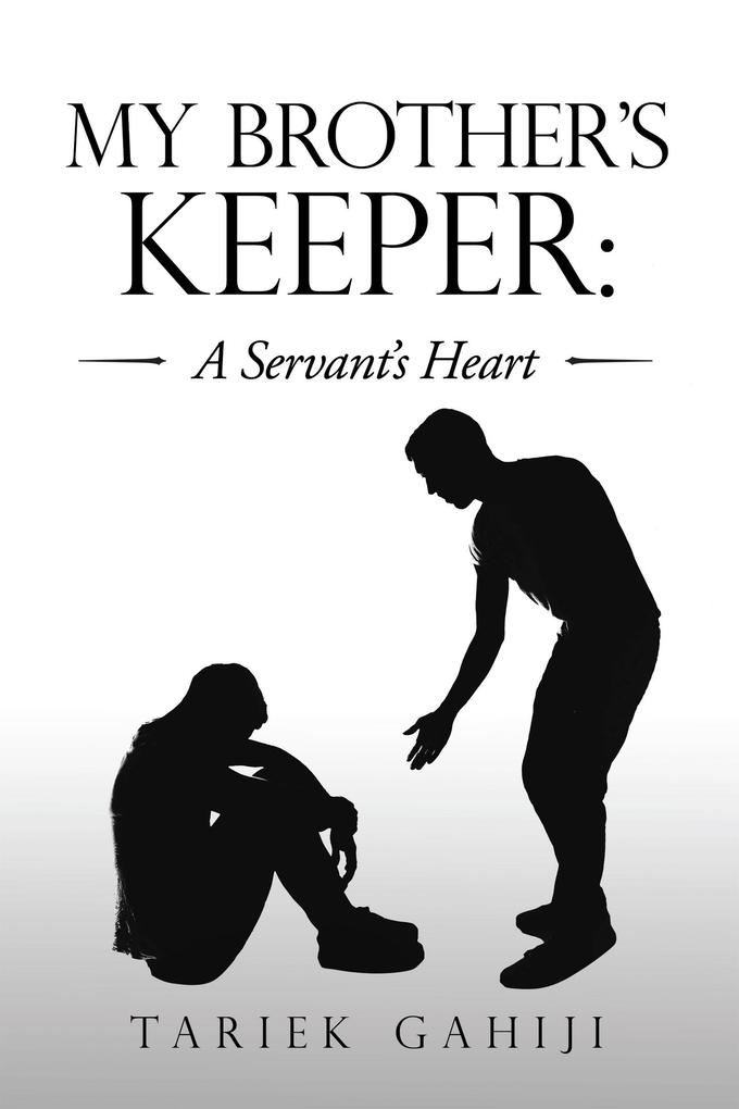 My Brother‘s Keeper: a Servant‘s Heart