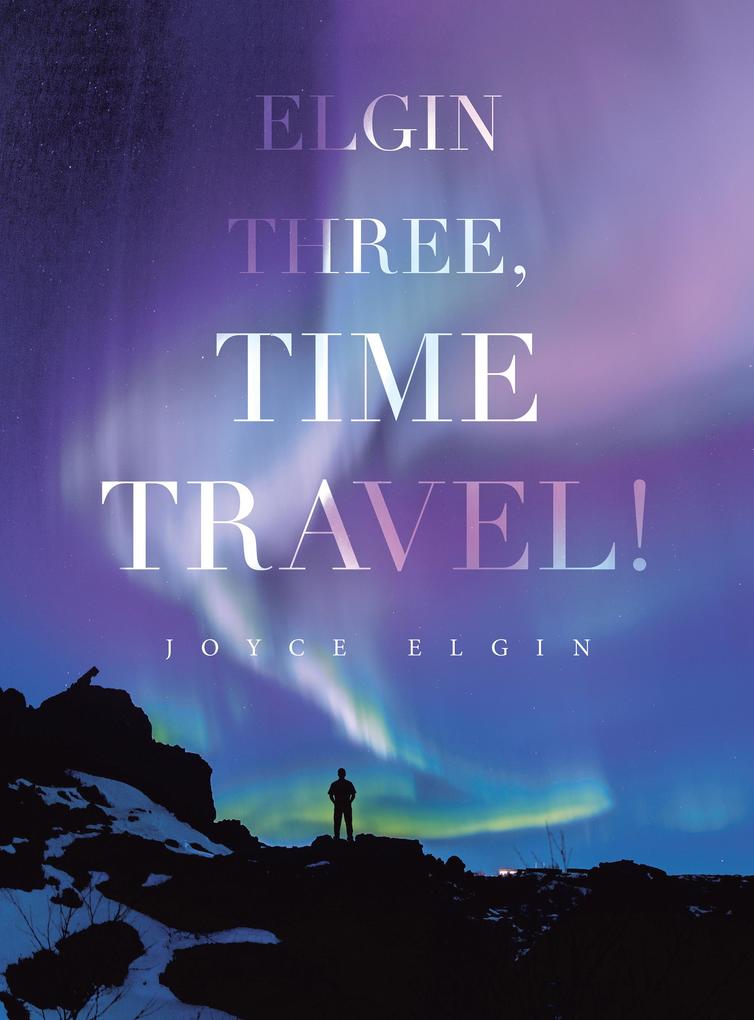 Elgin Three Time Travel!