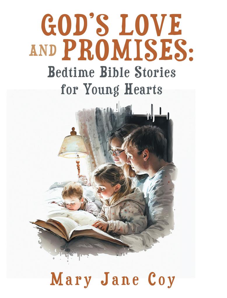 God‘s Love and Promises: Bedtime Bible Stories for Young Hearts