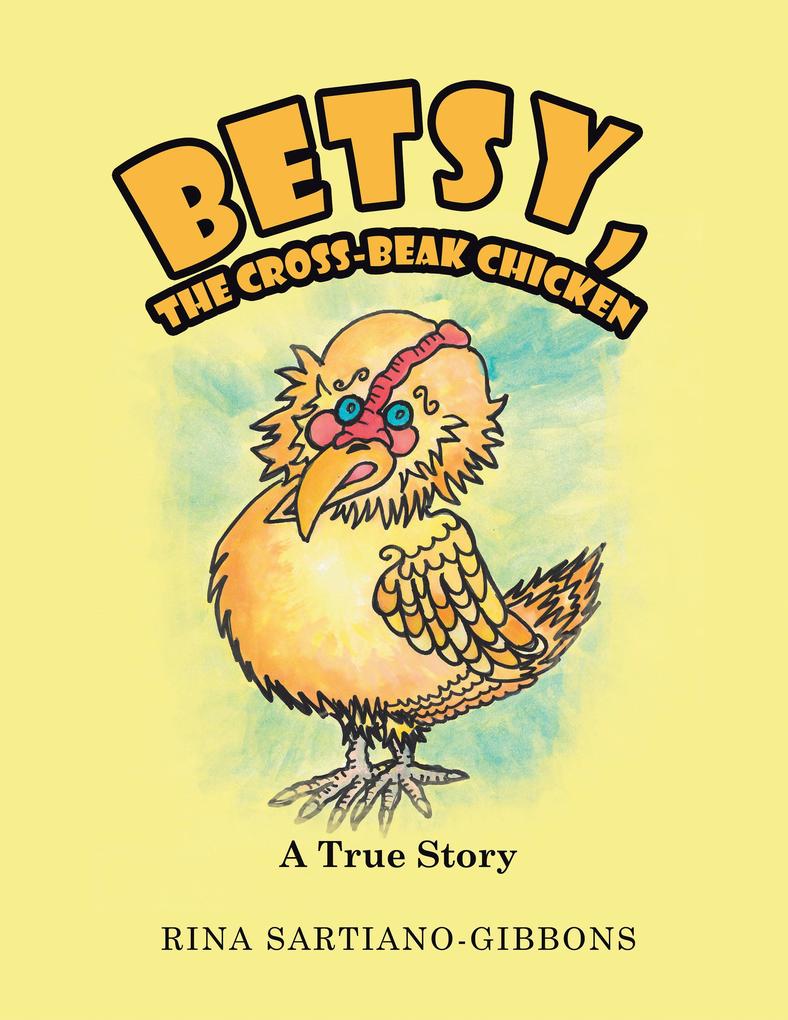 Betsy the Cross-Beak Chicken