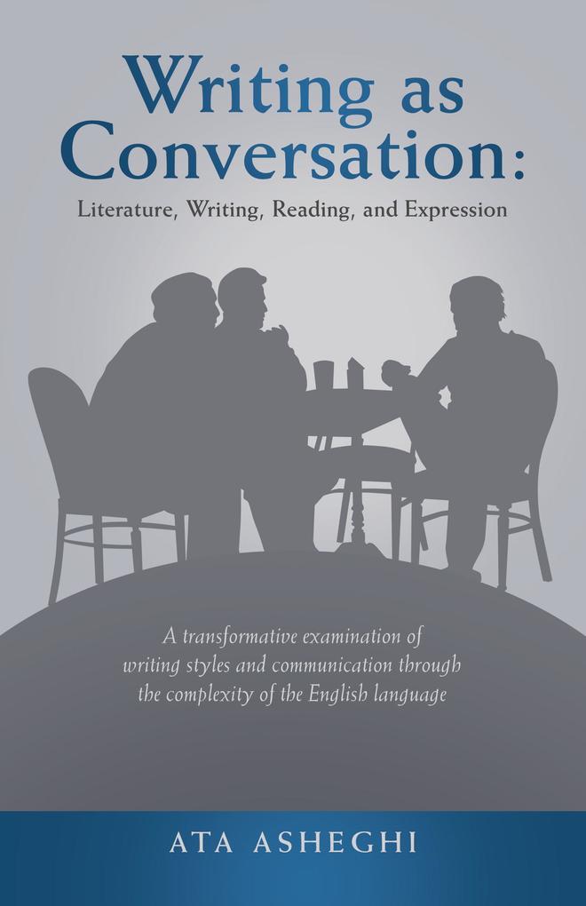 Writing as Conversation: Literature Writing Reading and Expression
