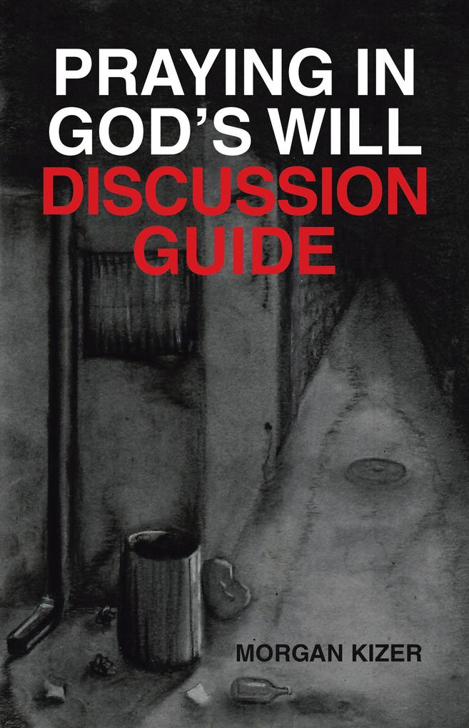 Praying in God‘s Will Discussion Guide