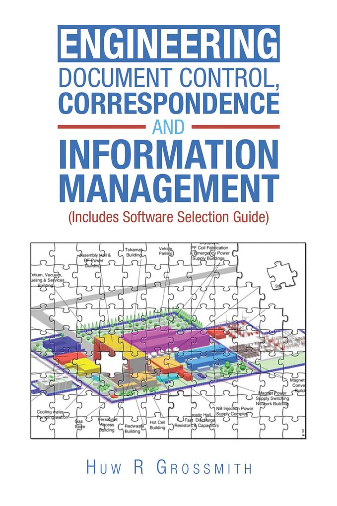 Engineering Document Control Correspondence and Information Management (Includes Software Selection Guide) for All