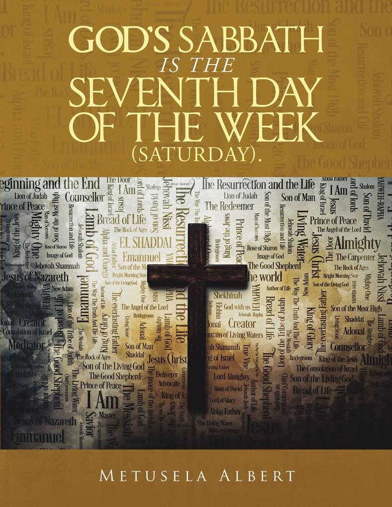 God‘s Sabbath Is the Seventh Day of the Week (Saturday).
