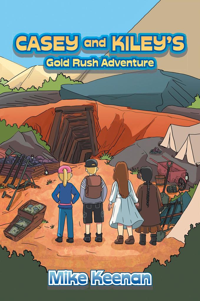 Casey and Kiley‘s Gold Rush Adventure