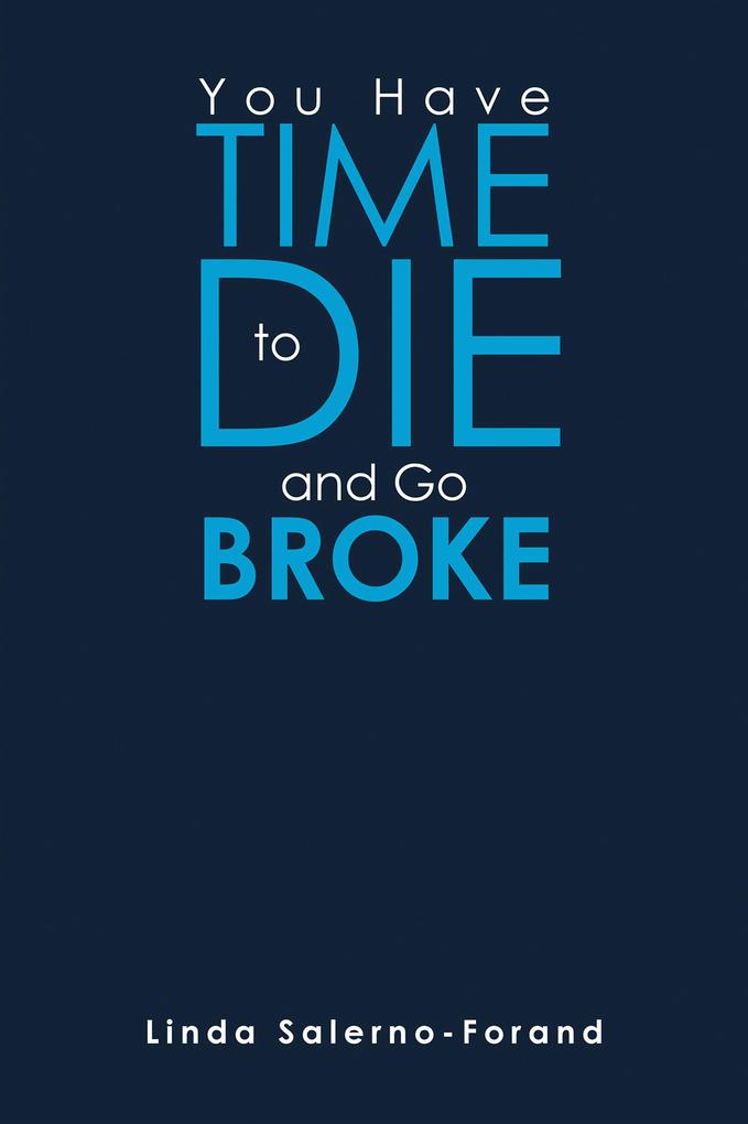You Have Time to Die and Go Broke