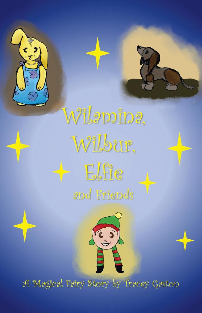 Wilamina Wilbur Elfie and Friends