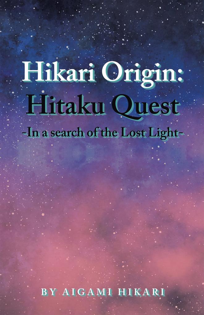 Hikari Origin: Hitaku Quest -In a Search of the Lost Light-