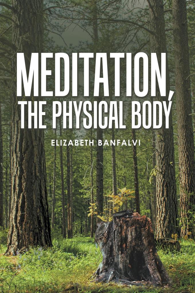 Meditation the Physical Body