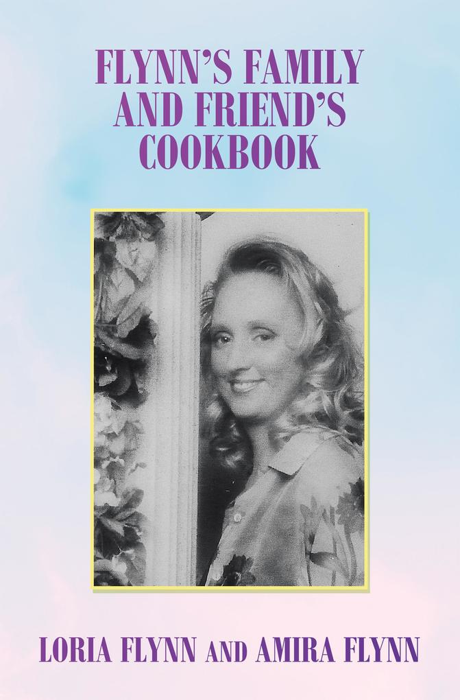 Flynn‘s Family and Friend‘s Cookbook