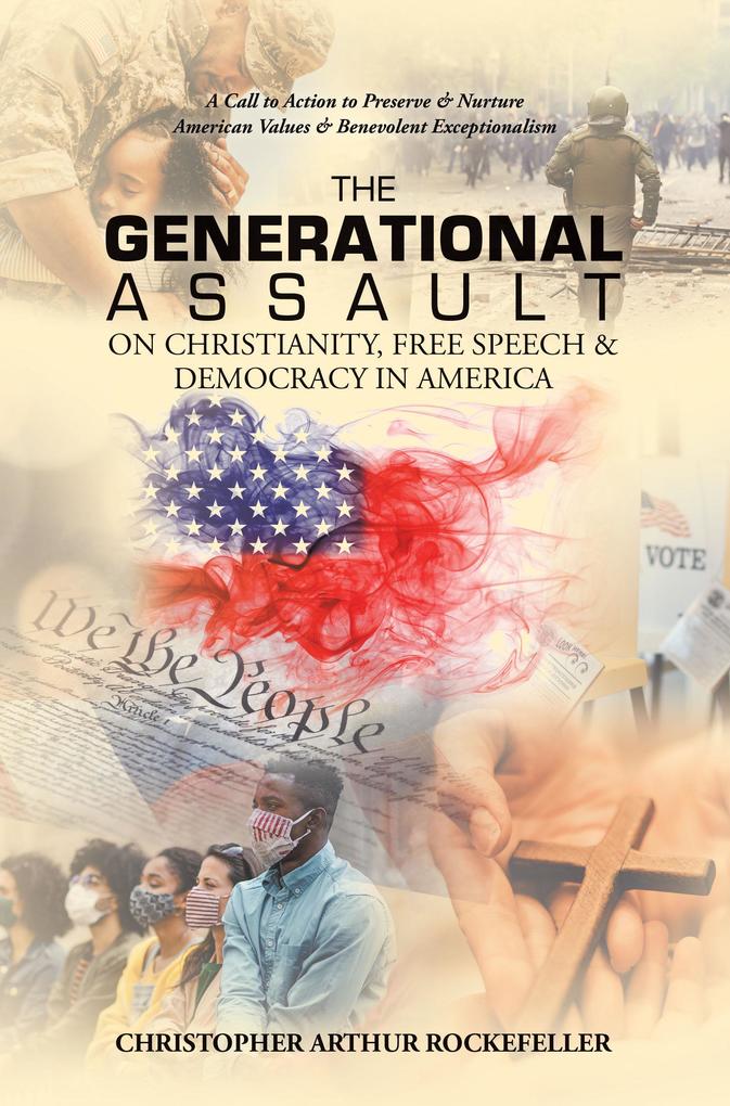 The Generational Assault on Christianity Free Speech & Democracy in America