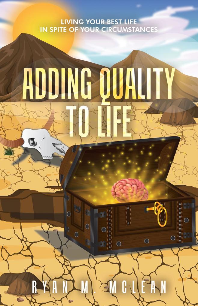 Adding Quality to Life