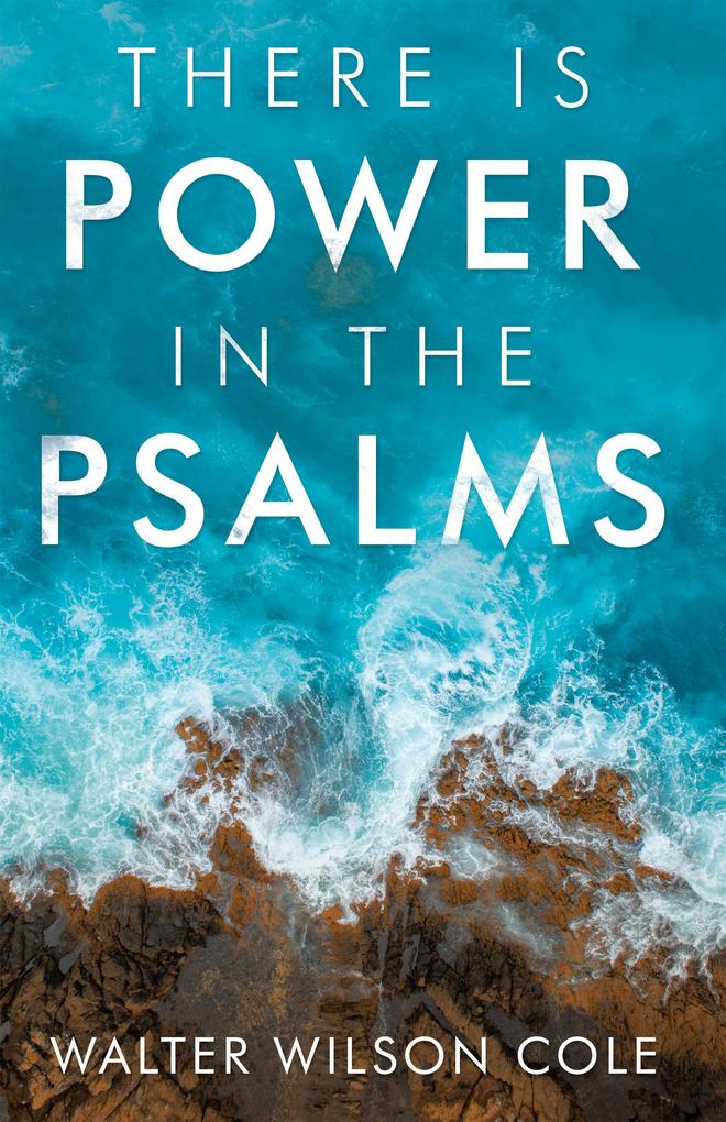 There Is Power in the Psalms