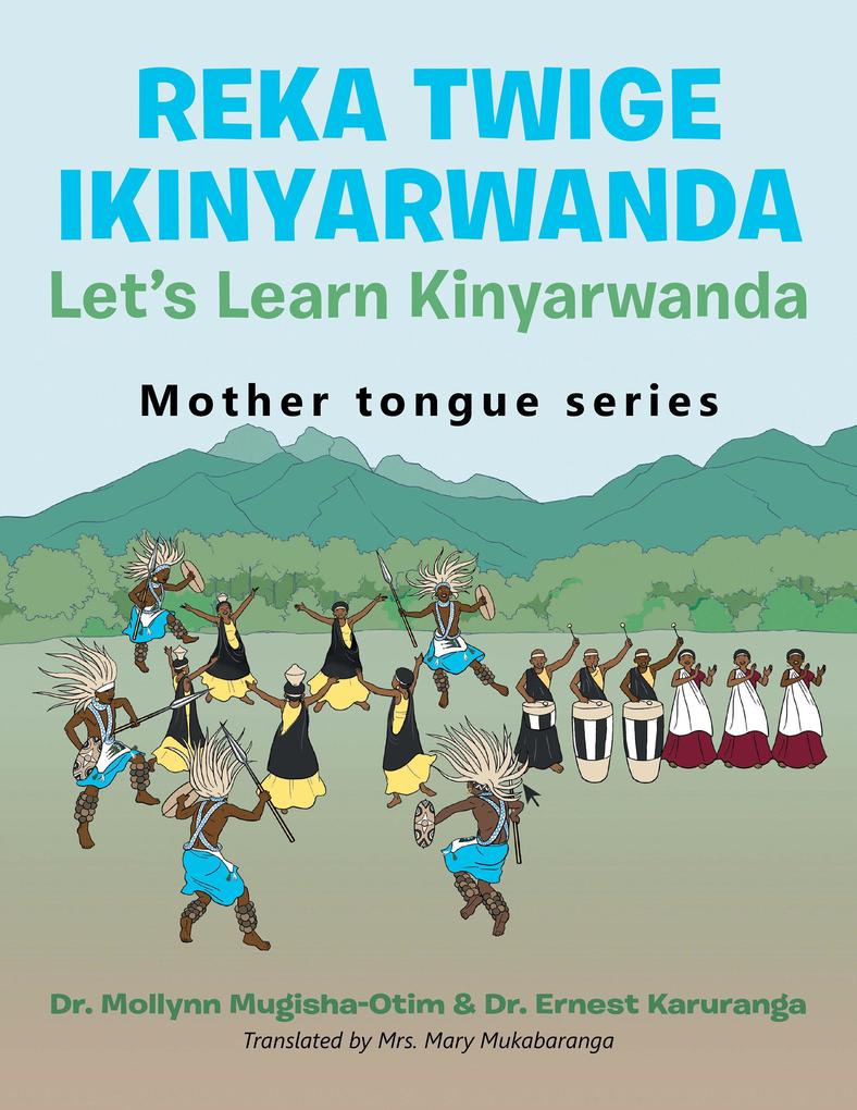 Reka Twige Ikinyarwanda Let‘s Learn Kinyarwanda