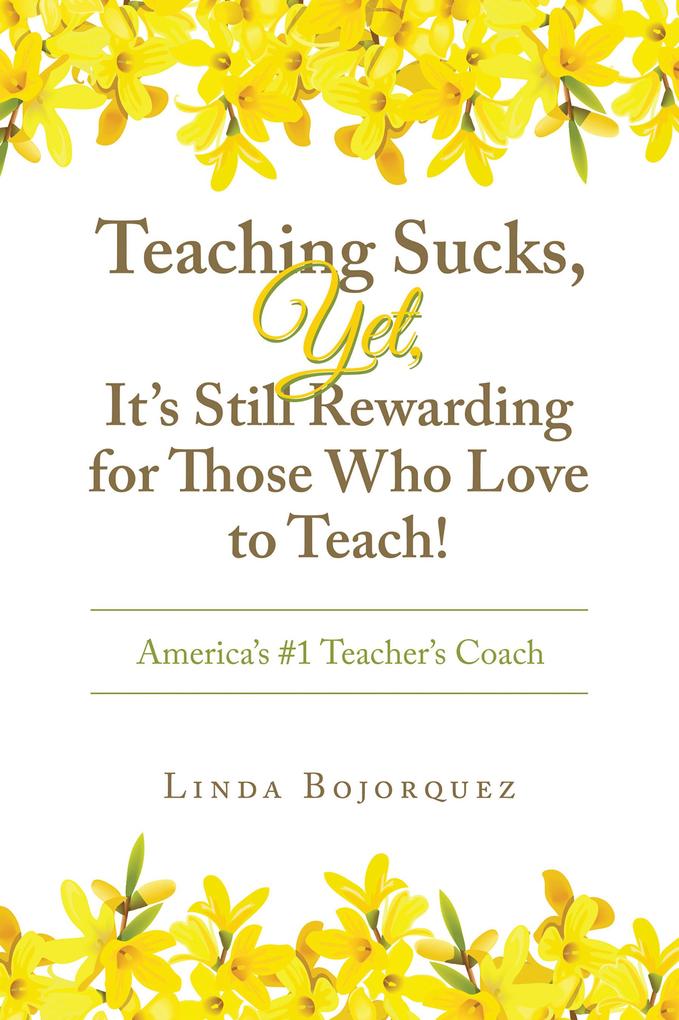 Teaching Sucks Yet It‘s Still Rewarding for Those Who Love to Teach!