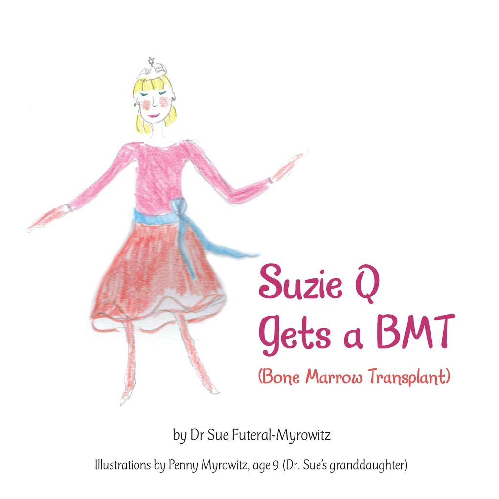 Suzie Q Gets a Bmtsuzie Q Gets a Bmt (Bone Marrow Transplant)