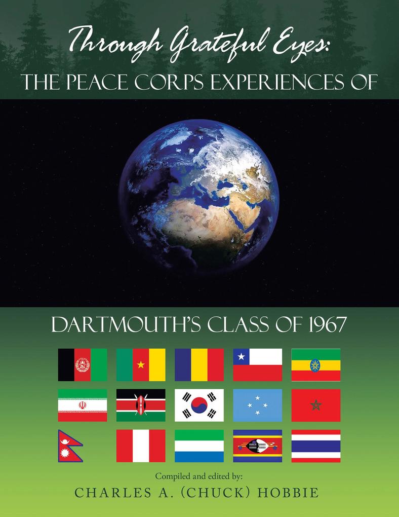 Through Grateful Eyes: the Peace Corps Experiences of Dartmouth‘s Class of 1967