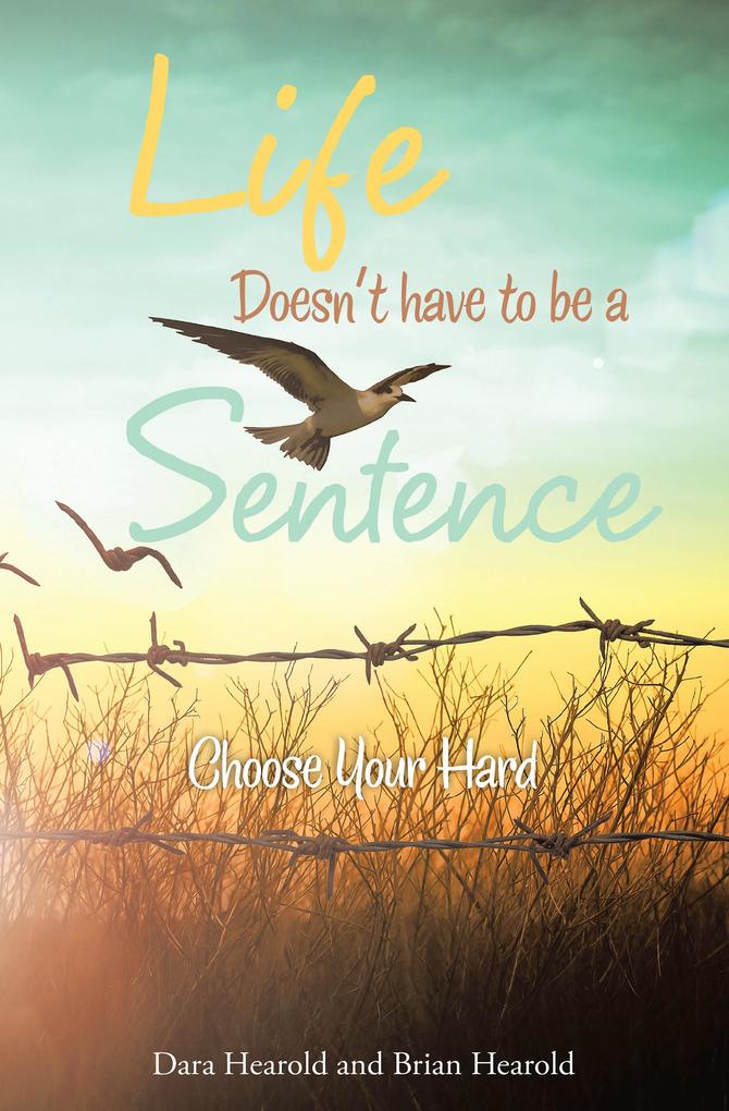 Life Doesn‘t Have to Be a Sentence